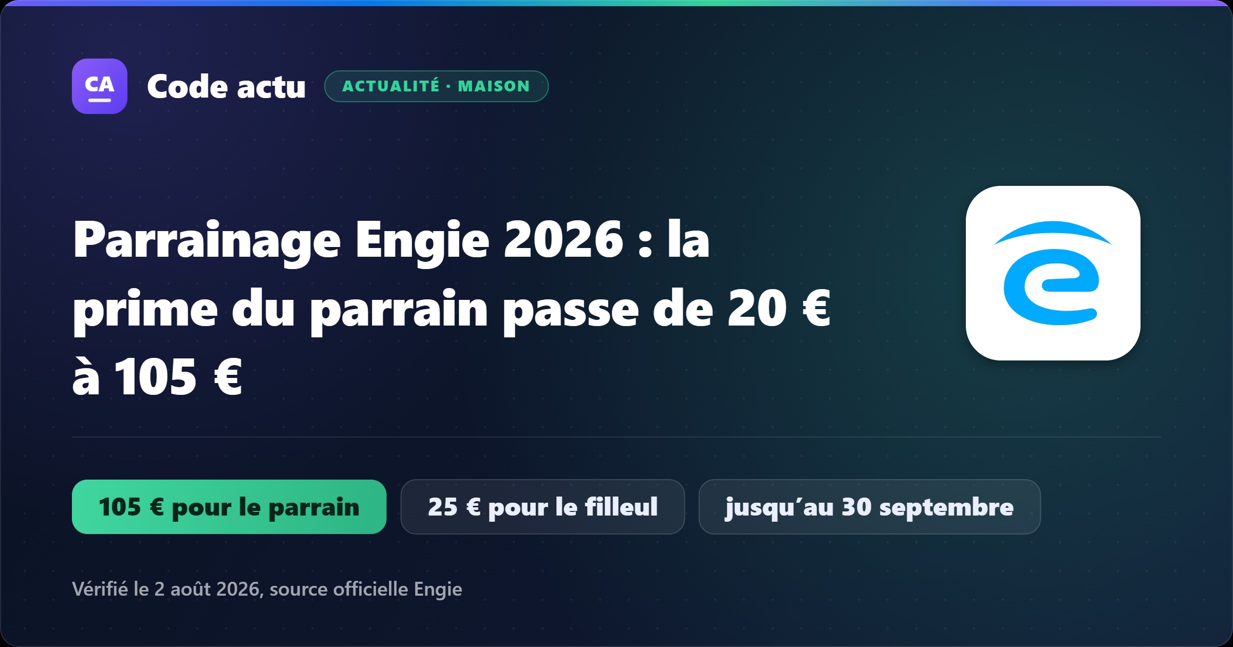 Visuel Meilleur Code Parrainage : parrainage Engie 2026, 105 € pour le parrain, 25 € pour le filleul, offre valable jusqu’au 30 septembre 2026