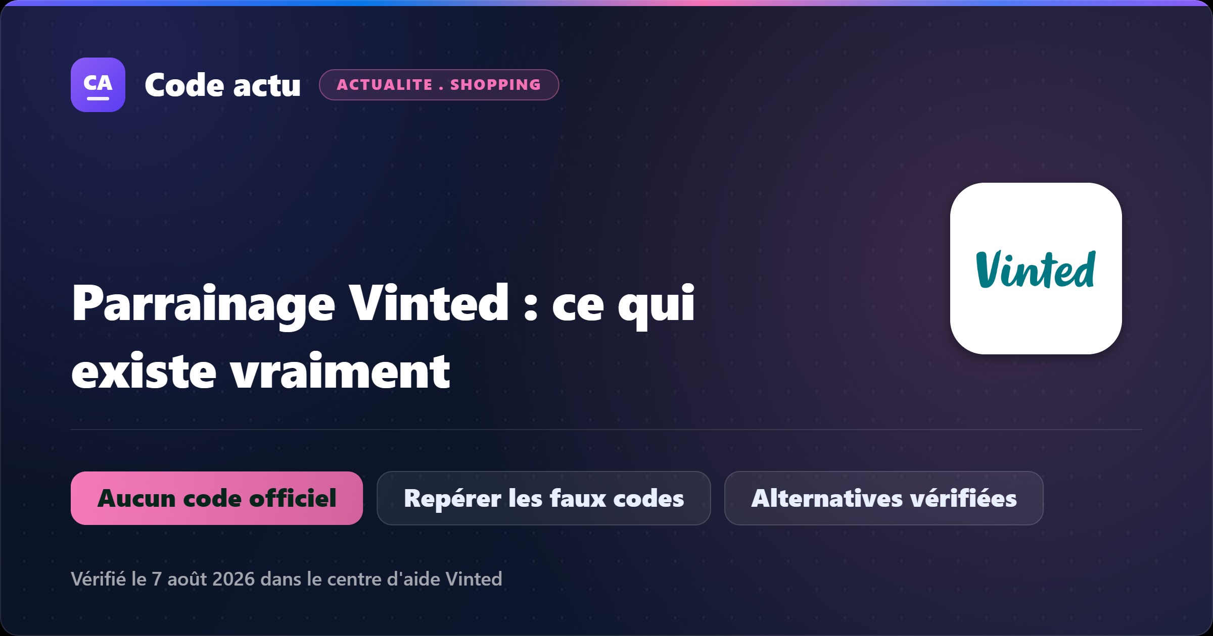 Visuel Meilleur Code Parrainage : logo Vinted et rappel qu’aucun code de parrainage officiel Vinted n’existe en 2026, avec les faux codes à repérer et les alternatives vérifiées.